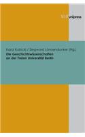 Die Geschichtswissenschaften an Der Freien Universitat Berlin