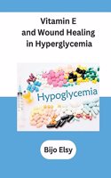 Vitamin E and Wound Healing in Hyperglycemia