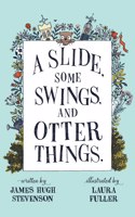 Slide, some Swings, and Otter Things.