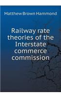 Railway Rate Theories of the Interstate Commerce Commission: (English)