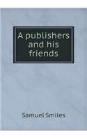 A Publishers and His Friends