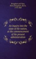 inquiry into the state of the nation, at the commencement of the present administration