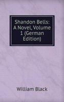 Shandon Bells: A Novel, Volume 1 (German Edition)