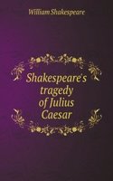 Shakespeare's tragedy of Julius Caesar
