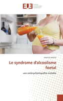Le syndrome d''alcoolisme foetal: (Omn.Univ.Europ.)