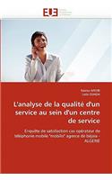 L''analyse de la Qualit� d''un Service Au Sein d''un Centre de Service