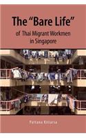 Bare Life of Thai Migrant Workmen in Singapore