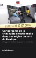 Cartographie de la criminalité situationnelle dans une région du nord du Mexique