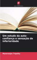 Um estudo da auto-confiança e sensação de inferioridade