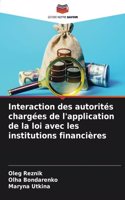 Interaction des autorités chargées de l'application de la loi avec les institutions financières
