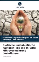 Biotische und abiotische Faktoren, die die In-vitro-Mikrovermehrung beeinflussen
