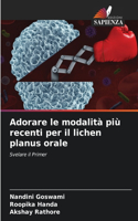 Adorare le modalità più recenti per il lichen planus orale