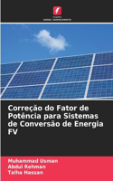 Correção do Fator de Potência para Sistemas de Conversão de Energia FV