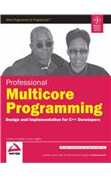 Professional Multicore Programming Design And Implementation For C++ Developers: Programming Languages/C++