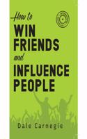 How to Win Friends and Influence People