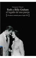 Ruth Y Billy Graham El Legado de Una Pareja