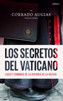 Los Secretos del Vaticano: Luces y Sombras de La Historia de La Iglesia