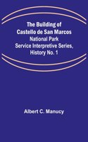 Building of Castello de San Marcos; National Park Service Interpretive Series, History No. 1