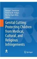 Genital Cutting: Protecting Children from Medical, Cultural, and Religious Infringements