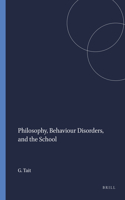 Philosophy, Behaviour Disorders, and the School