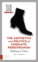Aesthetics and Politics of Cinematic Pedestrianism