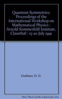 Quantum Symmetries - Proceedings of the International Workshop on Mathematical Physics