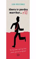 Ahora Te Puedes Marchar O No