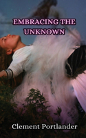 Embracing the Unknown