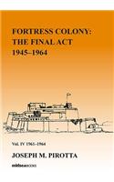 Fortress Colony: The Final ACT 1945-1964