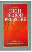 A Guide To High Blood Pressure