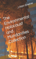 Environmental Holocaust and Mundanities Collection