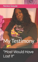 ''Most Would Have Lost It: My Testimony