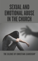 Sexual And Emotional Abuse In The Church: The Silence Of Christian Leadership: Financial Frauds Complaints