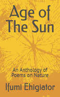 Age of The Sun: An Anthology of Poems on Nature