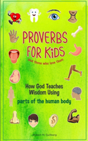 Proverbs for Kids and those who love them