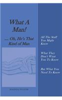 What A Man! ....Oh, He's That Kind of Man