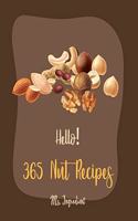 Hello! 365 Nut Recipes