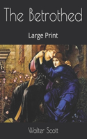 The Betrothed: Large Print