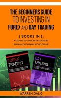 The Beginner's Guide to Investing in Forex and Day Trading