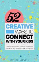 52 Creative Ways to Connect With Your Kids