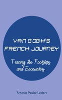 Van Gogh's French Journey