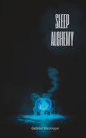 Sleep Alchemy: Making Dreams Come True