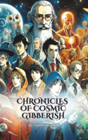 Chronicles of Cosmic Gibberish