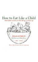 How to Eat Like a Child