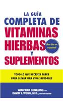 Guia Completa de Vitaminas, Hierbas Y Suplementos