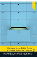 Managing in the Public Sector: A Casebook in Ethics and Leadership