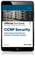 CCNP Security Cisco Secure Firewall and Intrusion Prevention System Official Cert Guide