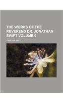 The Works of the Reverend Dr. Jonathan Swift Volume 9