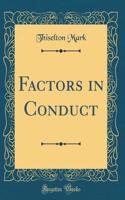 Factors in Conduct (Classic Reprint)