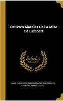 Oeuvres Morales De La Mise De Lambert